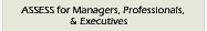 Click here for ASSESS assessment system for supervisors, managers and professionals - introduction